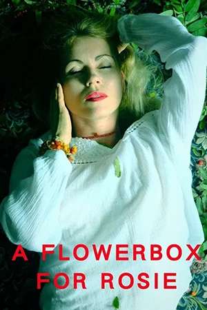A Flowerbox for Rosie (2021)