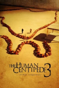 The Human Centipede III 2015