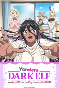 Yandere Dark Elf: She Chased Me All the Way from Another World! (2025)